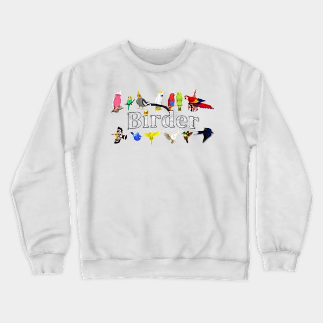 Bird Loving Birder Crewneck Sweatshirt by KC Morcom aka KCM Gems n Bling aka KCM Inspirations